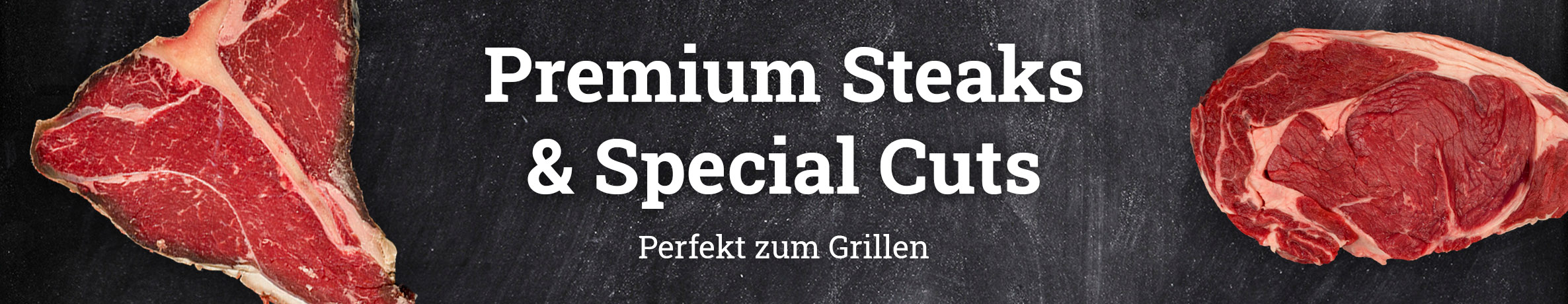 Zwei verschiedene Fleischzuschnitte mit dem Text: Premium Steaks und Special Cuts. Perfekt zum Grillen.