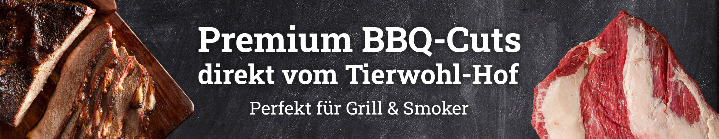 Zwei Stücke Fleisch mit dem Text: Premium BBQ-Cuts direkt vom Tierwohl-Hof. Perfekt für Grill und Smoker