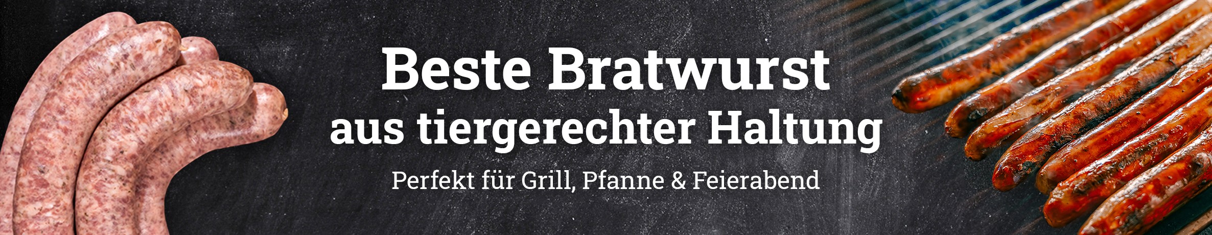 Zwei verschiedene Perspektiven von Bratwurst auf dem Grill mit dem Text: Beste Bratwurst aus tiergerechter Haltung. Perfekt für Grill, Pfanne und Feierabend