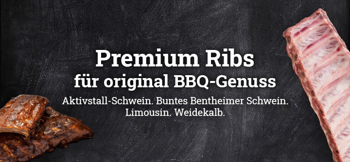 Fertig marinierte Ribs und naturale Ribs mit dem Text: Premium Ribs für original BBQ-Genuss. Aktivstall-Schwein. Buntes Bentheimer Schwein. Limousin. Weidekalb.